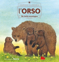 L'orso. Re della montagna. Conosci la natura - Librerie.coop