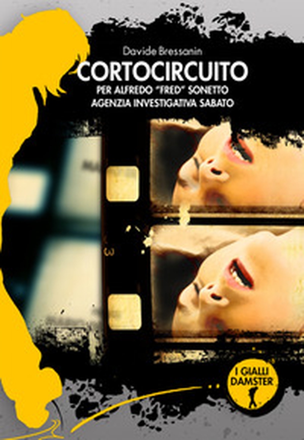 Cortocircuito. Per Alfredo «Fred» Sonetto agenzia investigativa sabato - Librerie.coop Cortocircuito. Per Alfredo «Fred» Sonetto agenzia investigativa sabato - Librerie.coop