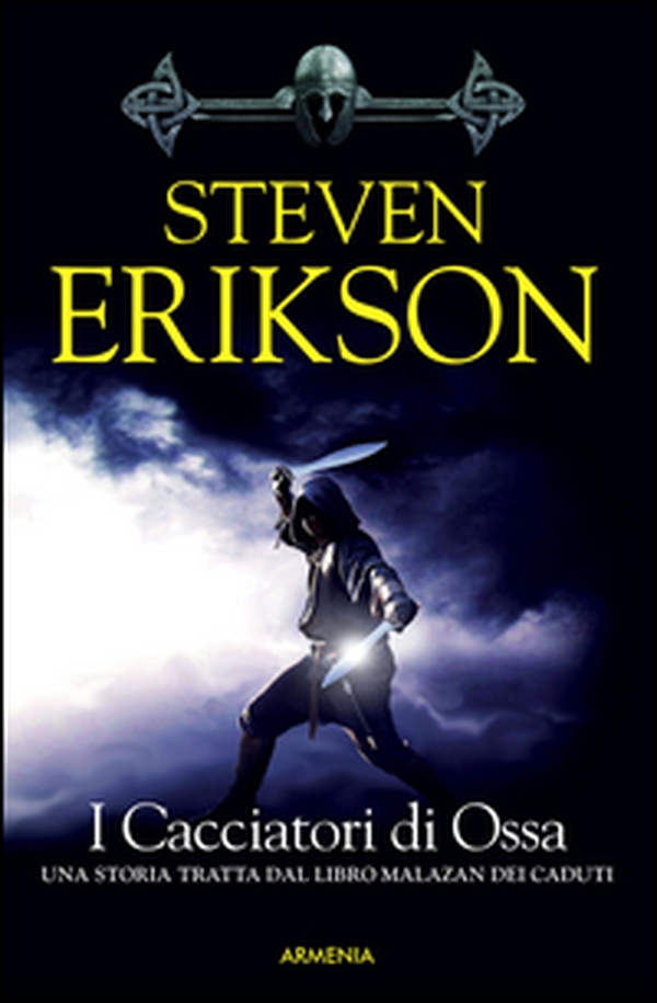 I cacciatori di ossa. Una storia tratta dal libro Malazan dei Caduti - Vol. 6 - Librerie.coop I cacciatori di ossa. Una storia tratta dal libro Malazan dei Caduti - Vol. 6 - Librerie.coop