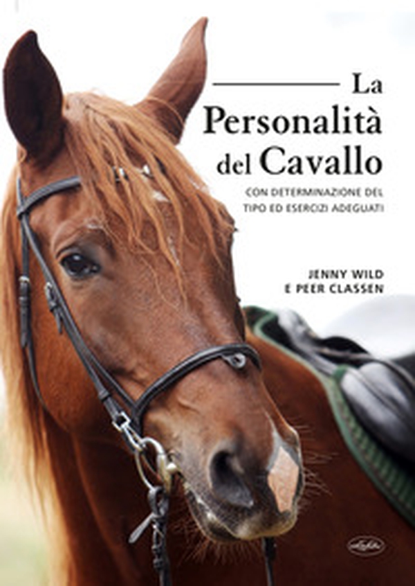 La personalità del cavallo - Librerie.coop La personalità del cavallo - Librerie.coop
