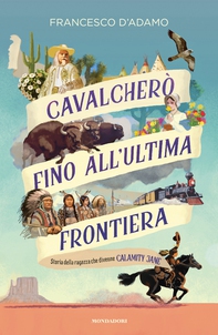 Cavalcherò fino all'ultima frontiera - Librerie.coop