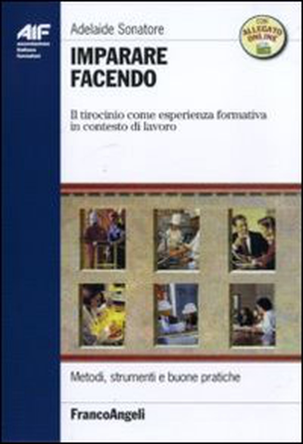 Imparare facendo. Il tirocinio come esperienza formativa in contesto di lavoro - Librerie.coop Imparare facendo. Il tirocinio come esperienza formativa in contesto di lavoro - Librerie.coop