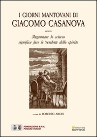 I giorni mantovani di Giacomo Casanova - Librerie.coop