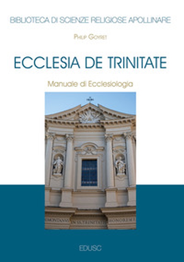 Ecclesia de trinitate. Manuale di ecclesiologia - Librerie.coop