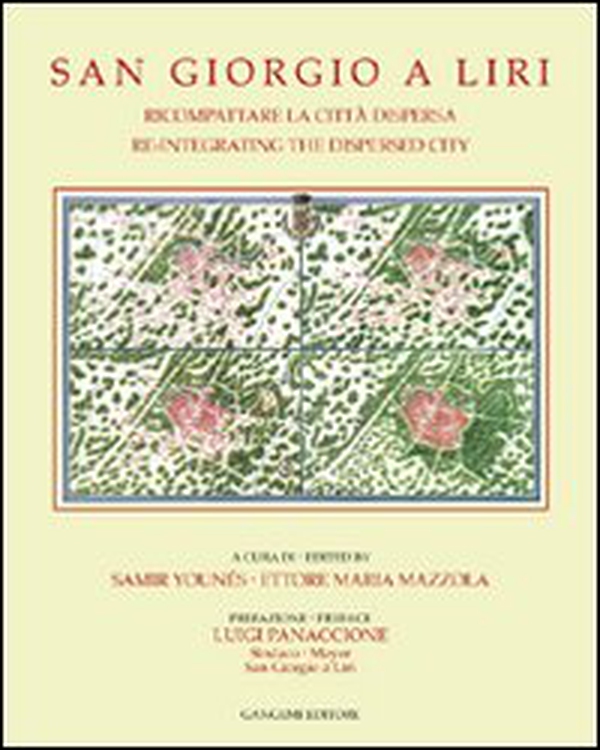 San Giorgio a Liri. Ricompattare la città dispersa-Re-integrating the dispersed city - Librerie.coop San Giorgio a Liri. Ricompattare la città dispersa-Re-integrating the dispersed city - Librerie.coop