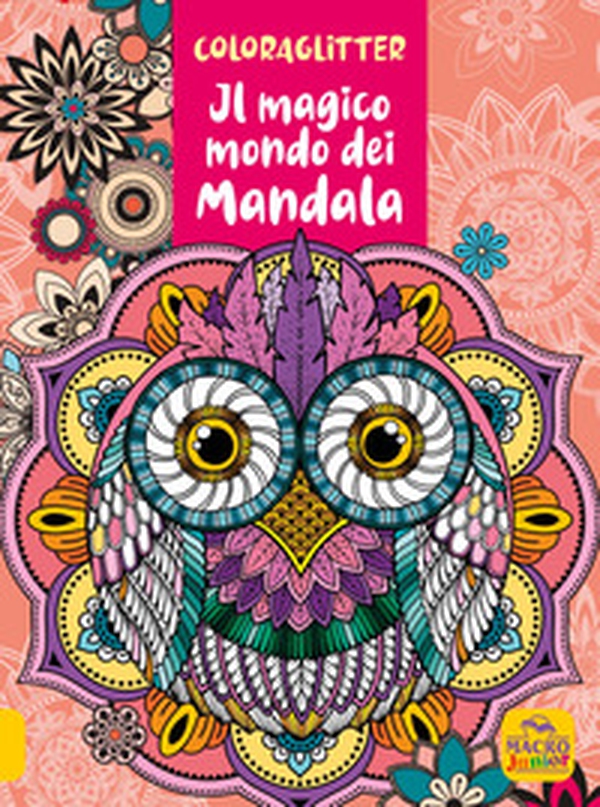 Coloraglitter il magico mondo dei mandala - Librerie.coop Coloraglitter il magico mondo dei mandala - Librerie.coop