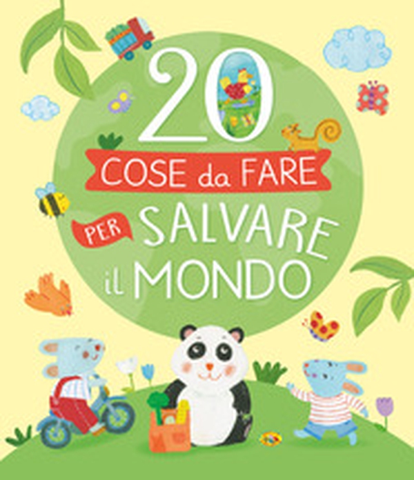 20 cose da fare per salvare il mondo - Librerie.coop 20 cose da fare per salvare il mondo - Librerie.coop