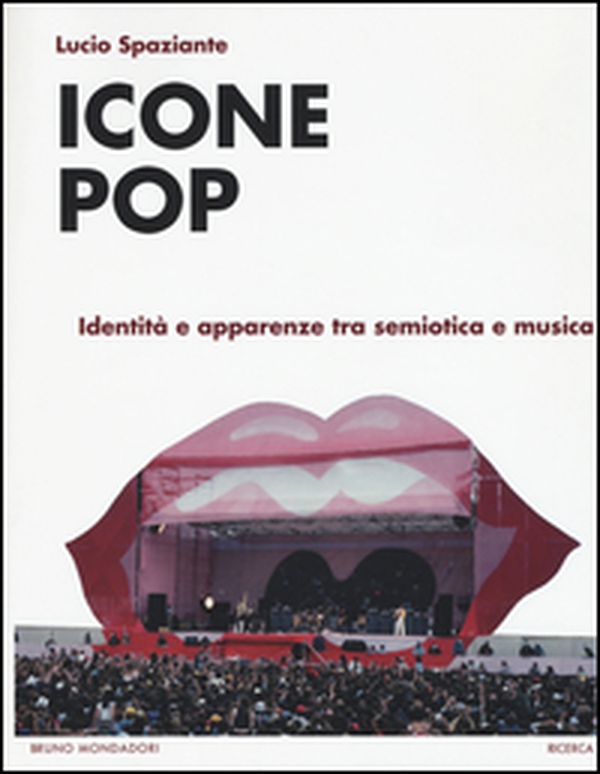 Icone pop. Identità e apparenze tra semiotica e musica - Librerie.coop Icone pop. Identità e apparenze tra semiotica e musica - Librerie.coop