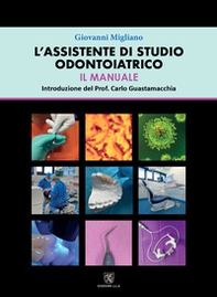 L'assistente di studio odontoiatrico. Il manuale - Librerie.coop