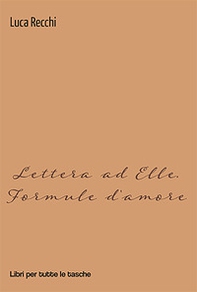 Lettera ad Elle. Formule d'amore - Librerie.coop Lettera ad Elle. Formule d'amore - Librerie.coop
