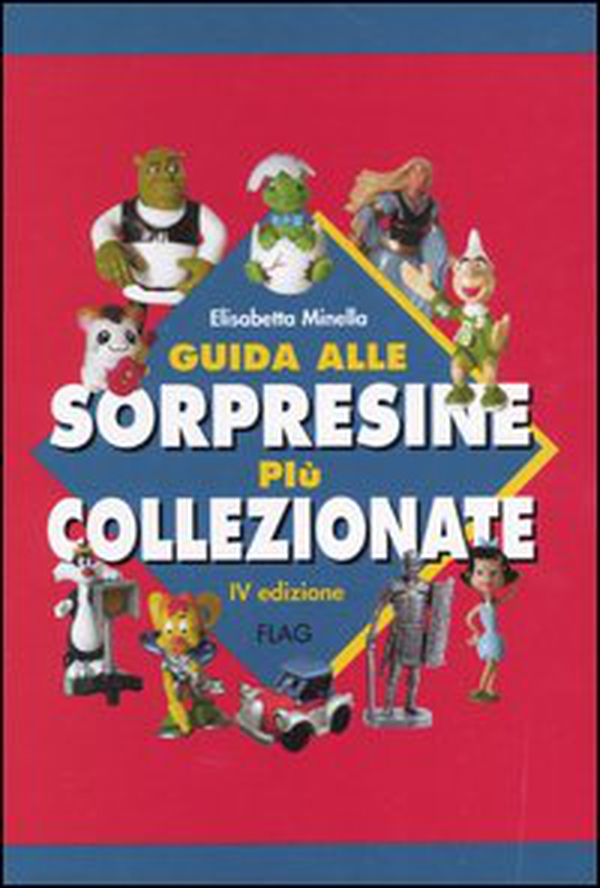Guida alle sorpresine più collezionate - Librerie.coop Guida alle sorpresine più collezionate - Librerie.coop