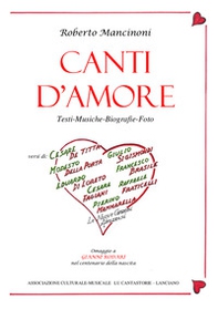 Canti d'amore. Testi musiche biografie foto - Librerie.coop Canti d'amore. Testi musiche biografie foto - Librerie.coop