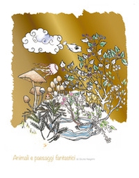 Animali e paesaggi fantastici - Librerie.coop