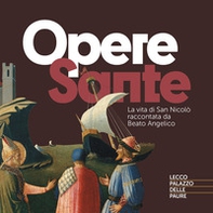 Opere sante. La vita di San Nicolò raccontata da Beato Angelico - Librerie.coop