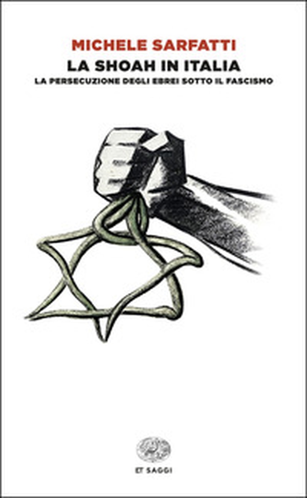 La Shoah in Italia. La persecuzione degli ebrei sotto il fascismo - Librerie.coop La Shoah in Italia. La persecuzione degli ebrei sotto il fascismo - Librerie.coop