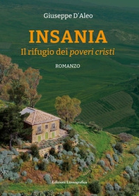 Insania. Il rifugio dei poveri cristi - Librerie.coop
