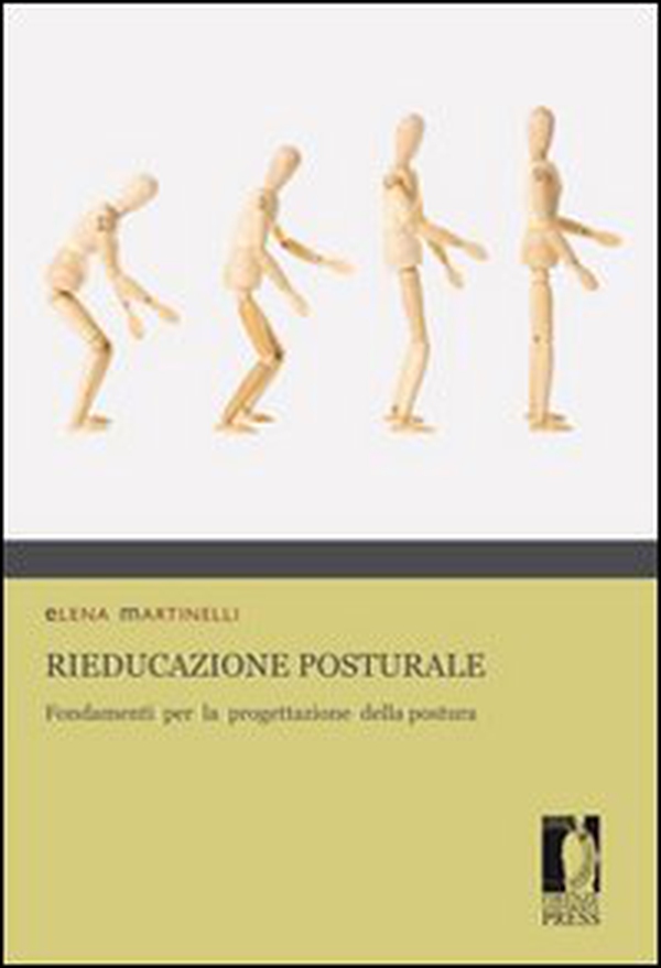 Rieducazione posturale. Fondamenti per la progettazione della postura - Librerie.coop Rieducazione posturale. Fondamenti per la progettazione della postura - Librerie.coop