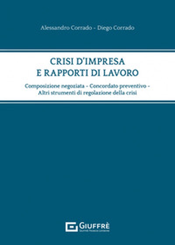 Crisi d'impresa e rapporti di lavoro - Librerie.coop Crisi d'impresa e rapporti di lavoro - Librerie.coop