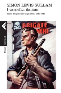 I carnefici italiani. Scene dal genocidio degli ebrei, 1943-1945 - Librerie.coop I carnefici italiani. Scene dal genocidio degli ebrei, 1943-1945 - Librerie.coop