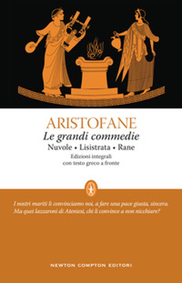 Le grandi commedie: Le nuvole-Lisistrata-Rane. Testo greco a fronte - Librerie.coop Le grandi commedie: Le nuvole-Lisistrata-Rane. Testo greco a fronte - Librerie.coop