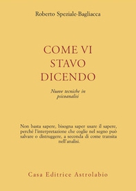 Come vi stavo dicendo. Nuove tecniche in psicoanalisi - Librerie.coop Come vi stavo dicendo. Nuove tecniche in psicoanalisi - Librerie.coop
