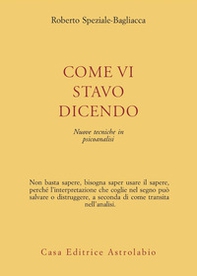 Come vi stavo dicendo. Nuove tecniche in psicoanalisi - Librerie.coop