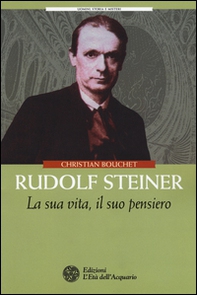 Rudolf Steiner. La sua vita, il suo pensiero - Librerie.coop