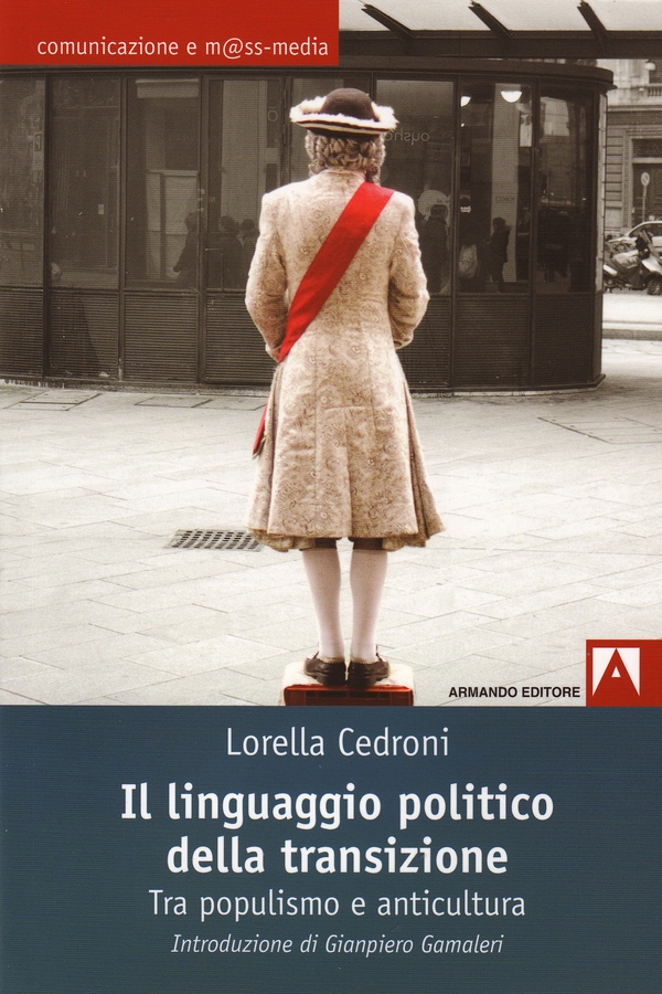 Il linguaggio politico della transizione. Tra populismo e anticultura - Librerie.coop Il linguaggio politico della transizione. Tra populismo e anticultura - Librerie.coop