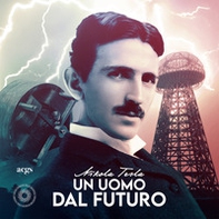 Nikola Tesla. Un uomo dal futuro. Ediz. italiana, inglese e serba - Librerie.coop