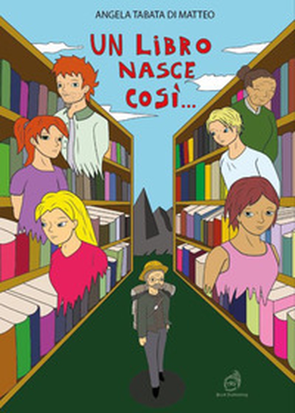Un libro nasce così.... Una fantastica avventura - Librerie.coop Un libro nasce così.... Una fantastica avventura - Librerie.coop