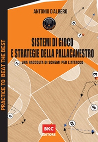 Sistemi di gioco e strategie per la pallacanestro. Una raccolta di schemi per l'attacco - Librerie.coop Sistemi di gioco e strategie per la pallacanestro. Una raccolta di schemi per l'attacco - Librerie.coop