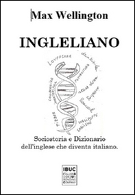 Ingleliano. Sociostoria e dizionario dell'inglese che diventa italiano - Librerie.coop