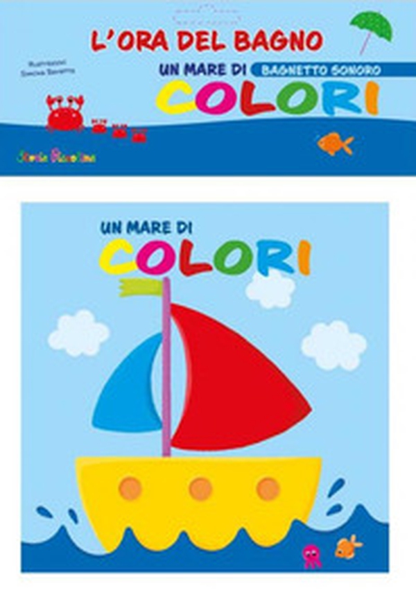 Un mare di colori. L'ora del bagno. Bagnetto sonoro - Librerie.coop Un mare di colori. L'ora del bagno. Bagnetto sonoro - Librerie.coop