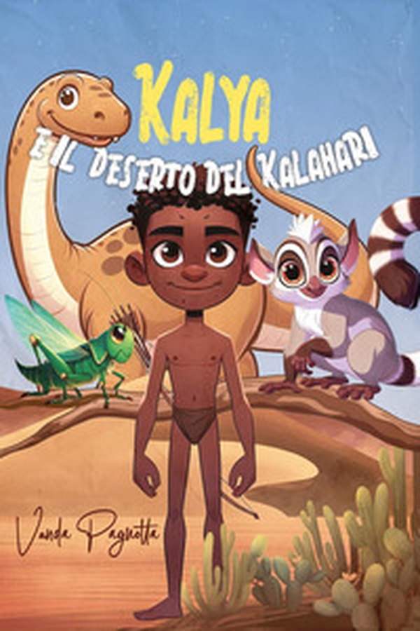 Kalya e il deserto del Kalahari - Librerie.coop