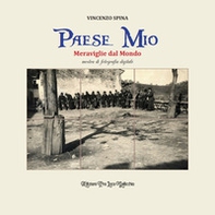 Paese mio. Meraviglie dal mondo. Mostra di fotografia digitale - Librerie.coop