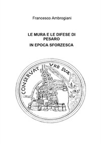 Le mura e le difese di Pesaro in epoca sforzesca - Librerie.coop
