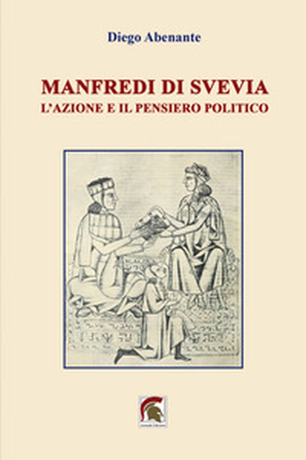 Manfredi di Svevia. L'azione e il pensiero politico - Librerie.coop