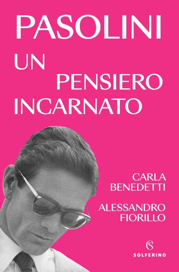 Pasolini, un pensiero incarnato - Librerie.coop