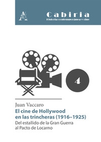 El cine de Hollywood en las trincheras (1916-1925). Del estallido de la Gran Guerra al Pacto de Locarno - Librerie.coop