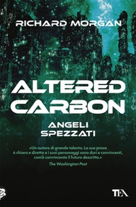 Angeli spezzati. Altered Carbon - Vol. 2 - Librerie.coop