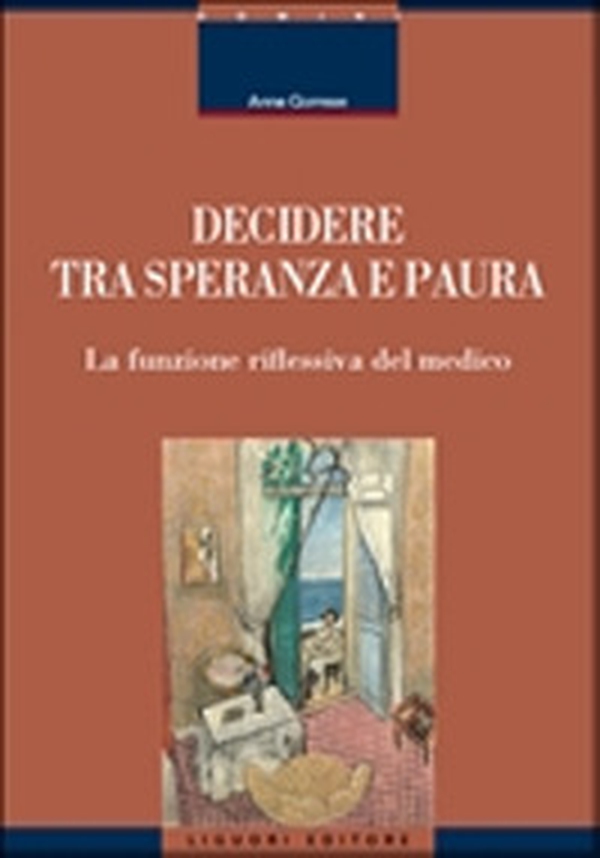 Decidere tra speranza e paura. La funzione riflessiva del medico - Librerie.coop Decidere tra speranza e paura. La funzione riflessiva del medico - Librerie.coop