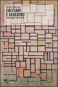 Cacciari e Severino. Quaestiones disputate - Librerie.coop Cacciari e Severino. Quaestiones disputate - Librerie.coop