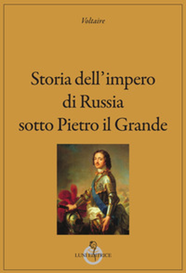 Storia dell'impero di Russia sotto Pietro il Grande - Librerie.coop Storia dell'impero di Russia sotto Pietro il Grande - Librerie.coop