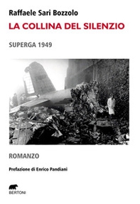 La collina del silenzio. Superga 1949 - Librerie.coop