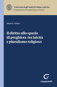 Il diritto allo spazio di preghiera tra laicità e pluralismo religioso - e-Book - Librerie.coop Il diritto allo spazio di preghiera tra laicità e pluralismo religioso - e-Book - Librerie.coop