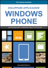 Sviluppare applicazioni Windows phone. Partendo da zero - Librerie.coop