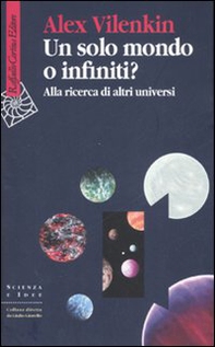 Un solo mondo o infiniti? Alla ricerca di altri universi - Librerie.coop