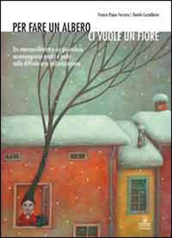 Per fare un albero ci vuole un fiore. Un neuropsichiatra e un giornalista accompagnano madri e padri nella difficile arte dell'educazione - Librerie.coop Per fare un albero ci vuole un fiore. Un neuropsichiatra e un giornalista accompagnano madri e padri nella difficile arte dell'educazione - Librerie.coop