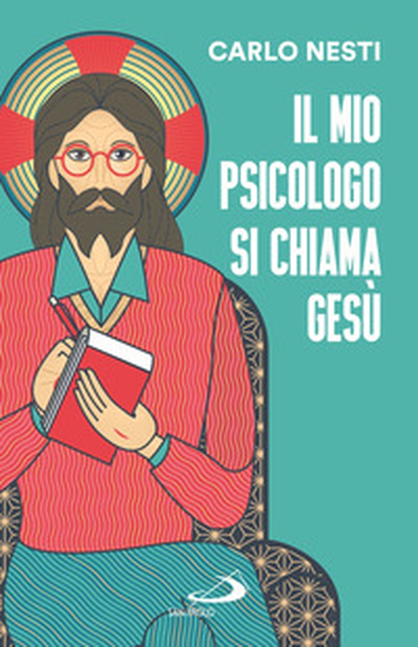 Il mio psicologo si chiama Gesù. La Parola di Gesù nella Sacra Scrittura insegna una via in grado di renderci più sereni - Librerie.coop Il mio psicologo si chiama Gesù. La Parola di Gesù nella Sacra Scrittura insegna una via in grado di renderci più sereni - Librerie.coop