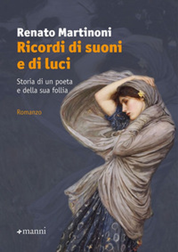 Ricordi di suoni e di luci. Storia di un poeta e della sua follia - Librerie.coop Ricordi di suoni e di luci. Storia di un poeta e della sua follia - Librerie.coop
